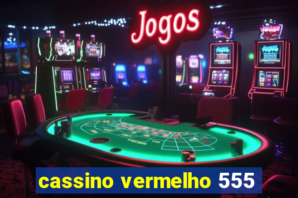 cassino vermelho 555